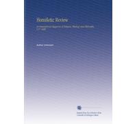 Homiletic Review: An International Magazine of Religion, Theology and Philosophy. V.17 1889