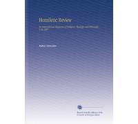 Homiletic Review: An International Magazine of Religion, Theology and Philosophy. V.33 1897