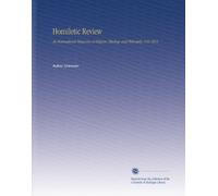 Homiletic Review: An International Magazine of Religion, Theology and Philosophy. V.65 1913