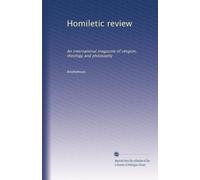 Homiletic review: An international magazine of religion, theology and philosophy: Volume 17