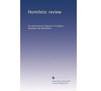 Homiletic review: An international magazine of religion, theology and philosophy: Volume 49