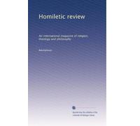 Homiletic review: An international magazine of religion, theology and philosophy: Volume 50