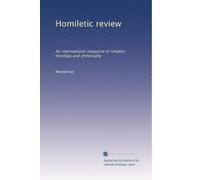 Homiletic review: An international magazine of religion, theology and philosophy: Volume 56