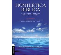Homilética Bíblica: Naturaleza y análisis de la predicación (HOMILETICA Y PREDICACION)
