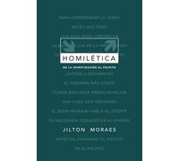 Homiletica / Preaching: Desde la investigacion al pulpito / From the Research to the Pulpit