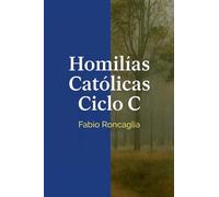 Homilías Católicas Ciclo C