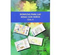 Homilías para las misas con niños. Ciclo A: 131 (Dossiers CPL)