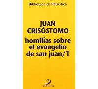 Homilias Sobre El Evangelio De San Juan 1