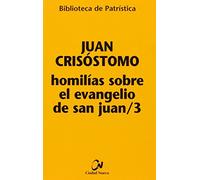 Homilías sobre el Evangelio de san Juan/3: 55 (Biblioteca de Patrística)