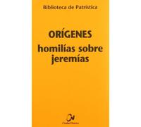 Origenes Homilias Sobre Jeremias: Introduccion Traduccion Y Not As De