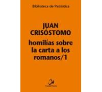 Homilías Sobre La Carta A Los Romanos / 1