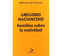 homilias Sobre la natividad: 2 (Biblioteca de Patrística)