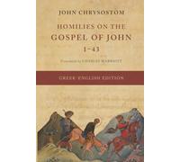 Homilies on the Gospel of John 1-43 (Greek-English Edition)