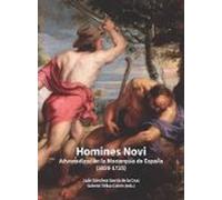 Homines Novi. Advenedizos En La Monarquía De España (1659-1725)