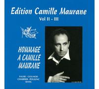 Hommage a Camille Maurance Vol. 2 & 3 Faure, Gounod, Chabrier, Poulenc, Ravel
