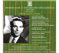 Hommage a Georges Sebastian, Volume 1: Wagner Orchestral Music From Die Meistersinger, Lohengrin, Tannhauser, Die Walkure, Tristan und Isolde and Wesendonck-Lieder (1948-1952)