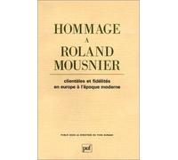 Hommage à Roland Mousnier : Clientèles et fidélités en Europe à l'époque moderne de Yves Durand (1 février 1981) Broché