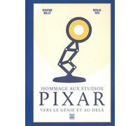 Hommage aux studios Pixar: Vers le génie et au-delà