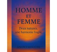 HOMME ET FEMME: Deux natures, une harmonie fragile