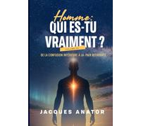 HOMME QUI ES-TU VRAIMENT ? VOLUME 2: DE LA CONFUSION INTÉRIEURE À LA PAIX RETROUVÉE