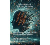 Homo Absentia - Fractura Evolutiva: Nuestra biologia no puede sostener el ritmo del sistema moderno