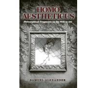 Homo Aestheticus: Philosophical Fragments on the Will to Art