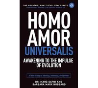 Homo Amor Universalis: Awakening to the Impulse of Creation: A New Story of Identity, Intimacy and Power (One Mountain Oral Essays)
