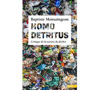 Homo detritus: Critique de la société du déchet (Points Terre)