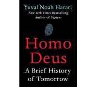 Homo Deus: A Brief History of Tomorrow