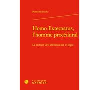 Homo externatus, l'homme procédural: La victoire de l'arithmos sur le logos