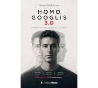 Homo Googlis 3.0. L’essere ancora umano e il sistema (Theoretikà)