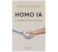 HOMO IA. LA SUBJETIVIDAD EN JAQUE