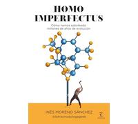 Homo imperfectus: Cómo hemos saboteado millones de años de evolución (Espasa Divulgación Científica)