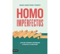 Homo imperfectus: ¿Por qué seguimos enfermando a pesar de la evolución? (Imago Mundi)
