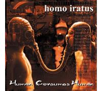 Homo Iratus - Human Consumes Human
