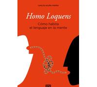 Homo Loquens: Cómo habita el lenguaje en la mente (OBRAS GENERALES)