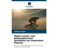 Homo Luctor: von philosophischen Aufsätzen zur konkreten Theorie