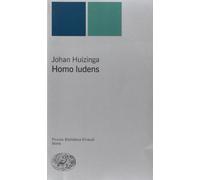 Homo ludens (Piccola biblioteca Einaudi. Nuova serie)