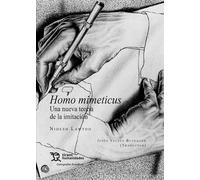 Homo mimeticus. Una nueva teoría de la imitación (Cartografías filosóficas)