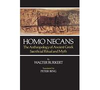 Homo Necans: The Anthropology of Ancient Greek Sacrificial Ritual and Myth