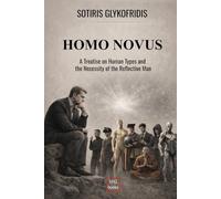 Homo Novus: A Treatise on Human Types and the Necessity of the Reflective Man