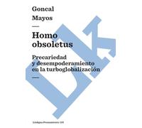 Homo obsoletus: Precariedad y desempoderamiento en la turboglobalización: 155 (Pensamiento)