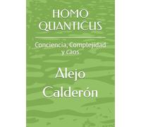 HOMO QUANTICUS: Conciencia, Complejidad y caos
