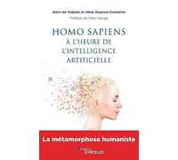 Homo sapiens a l'heure de l'intelligence artificielle - la métamorphose humaniste. preface de peter: La métamorphose humaniste. Préface de Peter Senge (EYROLLES)