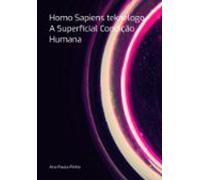 Homo Sapiens Teknelogo - A Superficial Condição Humana (ebook)