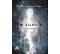 Homo Scissum ¿en Que Puede Creer Un Cientifico?