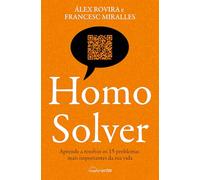 Homo Solver: Aprende a resolver os 15 problemas mais importantes da tua vida (Nascente)