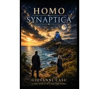 Homo Synaptica: La mente ricorda ciò che il tempo vuole cancellare.
