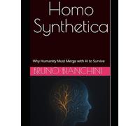Homo Synthetica: Why Humanity Must Merge with AI to Survive