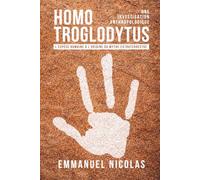 Homo Troglodytus: L’espèce humaine à l’origine du mythe extraterrestre